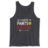 I Hate Pants & Socializing Men/Unisex Tank in Dark Grey color