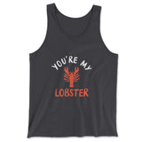 You're My Lobster Men/Unisex Tank in Dark Grey color
