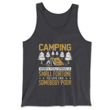 Camping - Spend A Fortune And Live Like A Poor Men/Unisex Tank in Dark Grey color