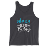 Alexa, Skip To Friday Men/Unisex Tank