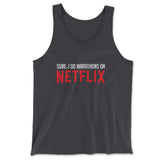 Sure, I Do Marathons On Netflix Men/Unisex Tank in Dark Grey color