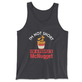 I'm Not Short, I'm A Peoples Mcnugget Men/Unisex Tank in Dark Grey color