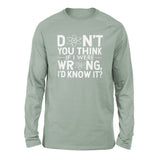 Don't You Think If I Were Wrong, I'd Know It Men/Unisex Drop Shoulder Sweatshirt in Dusty Blue color