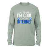Atleast I'm Cool On The Internet Men/Unisex Drop Shoulder Sweatshirt in Dusty Blue color