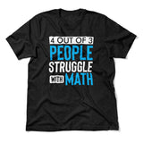4 Out Of 3 People Struggle With Math Men/Unisex T-Shirt in Heather Black color