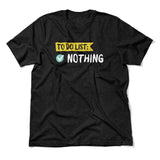 To Do List, Nothing Men/Unisex T-Shirt in Heather Black color