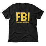 FBI - Female Body Investigator Men/Unisex T-Shirt in Heather Black color
