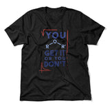 You Get It Or You Dont Men/Unisex T-Shirt in Heather Black color