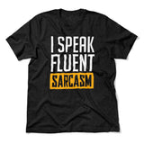 I Speak Fluent Sarcasm Men/Unisex T-Shirt in Heather Black color