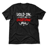 Hold On, Let Me Overthink This Men/Unisex T-Shirt in Heather Black color