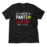 I Hate Pants & Socializing Men/Unisex T-Shirt in Heather Black color