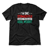 I'm One Stomach Flu Away From My Goal Weight Men/Unisex T-Shirt in Heather Black color