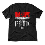 Weekdays Should Come With A Ff Button Men/Unisex T-Shirt in Heather Black color