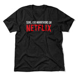 Sure, I Do Marathons On Netflix Men/Unisex T-Shirt in Heather Black color