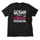 Gosh!! Being A Pricess Is Exhausting Men/Unisex T-Shirt in Heather Black color