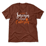 If Only Sarcasm Burned Calories Men/Unisex T-Shirt in Heather Clay color