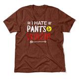 I Hate Pants & Socializing Men/Unisex T-Shirt in Heather Clay color