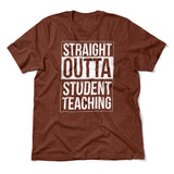 Straight Outta Student Teaching Men/Unisex T-Shirt