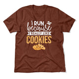 I Run Because I Really Like Cookies Men/Unisex T-Shirt
