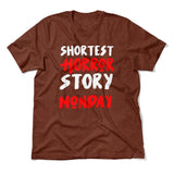 Shortest Horror Story - Monday Men/Unisex T-Shirt