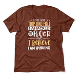 I Did Not Trip And Fall, I Attacked The Floor Men/Unisex T-Shirt in Heather Clay color