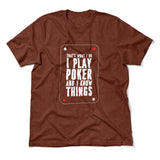 Play Poker Men/Unisex T-Shirt in Heather Clay color