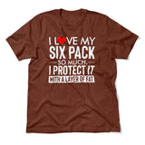 I Love My Six Pack So Much, I Protect It With A Layer Of Fat Men/Unisex T-Shirt in Heather Clay color