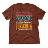 I Never Feel More Alone Than When I'm Trying To Put Sunscreen On My Back Men/Unisex T-Shirt in Heather Clay color