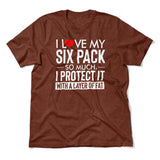 I Love My Six Pack And I Protect It With My Layer Of Fat Men/Unisex T-Shirt in Heather Clay color