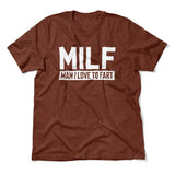 MILF - Man I Love To Fart Men/Unisex T-Shirt in Heather Clay color
