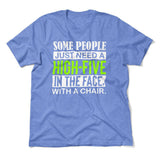 Some People Just Need A High-Five In The Face With A Chair Men/Unisex T-Shirt in Heather Columbia Blue color