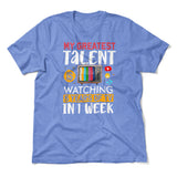 My Greatest Talent Is Watching 5 Years Of Tv In 1 Week Men/Unisex T-Shirt in Heather Columbia Blue color