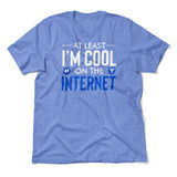 Atleast I'm Cool On The Internet Men/Unisex T-Shirt in Heather Columbia Blue color