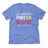 I Hate Pants & Socializing Men/Unisex T-Shirt in Heather Columbia Blue color