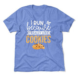 I Run Because I Really Like Cookies Men/Unisex T-Shirt in Heather Columbia Blue color