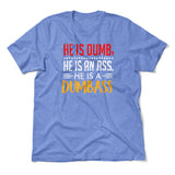He Is A Dumbass Men/Unisex T-Shirt in Heather Columbia Blue color