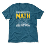 Why I Stopped Understanding Math Men/Unisex T-Shirt in Heather Deep Teal color