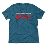 Sure, I Do Marathons On Netflix Men/Unisex T-Shirt in Heather Deep Teal color