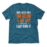 May Be If We Tell People The Brain Is An App, They'll Start Using It Men/Unisex T-Shirt in Heather Deep Teal color