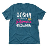 Gosh!! Being A Pricess Is Exhausting Men/Unisex T-Shirt in Heather Deep Teal color