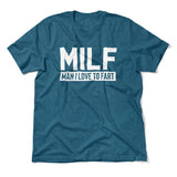 MILF - Man I Love To Fart Men/Unisex T-Shirt in Heather Deep Teal color