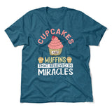 Cupcakes Are Muffins That Believed In Miracles Men/Unisex T-Shirt