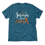 If Only Sarcasm Burned Calories Men/Unisex T-Shirt in Heather Deep Teal color