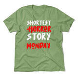 Shortest Horror Story - Monday Men/Unisex T-Shirt in Heather Green color