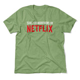 Sure, I Do Marathons On Netflix Men/Unisex T-Shirt in Heather Green color