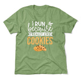 I Run Because I Really Like Cookies Men/Unisex T-Shirt in Heather Green color