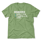 I Have 2 Problems Men/Unisex T-Shirt in Heather Green color