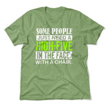 Some People Just Need A High-Five In The Face With A Chair Men/Unisex T-Shirt in Heather Green color