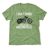 I Don't Snore, I Dream I'm A Motorcycle Men/Unisex T-Shirt in Heather Green color