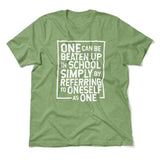 One Can Be Beaten Up In School Simply By Referring To Oneself As One Men/Unisex T-Shirt in Heather Green color